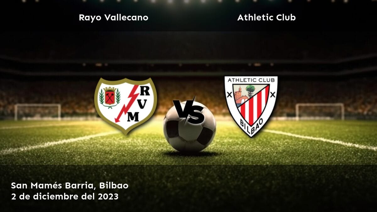 Pronóstico y cuotas de apuestas para el partido de liga Athletic Club vs Rayo Vallecano La Liga del 2 de diciembre del 2023