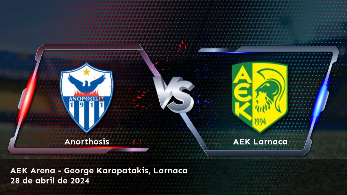 AEK Larnaca vs Anorthosis: Análisis de apuestas para el partido de la 1. División