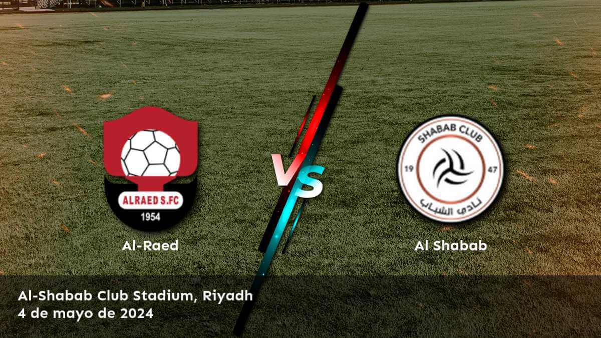 Al Shabab vs Al-Raed: Análisis detallado del partido y predicciones para la jornada 30 de la Pro League