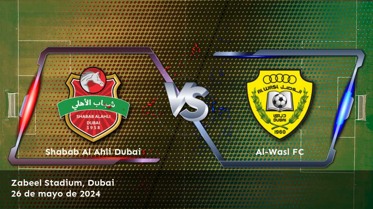 Al-Wasl FC vs Shabab Al Ahli Dubai: Análisis y predicciones para la Pro League