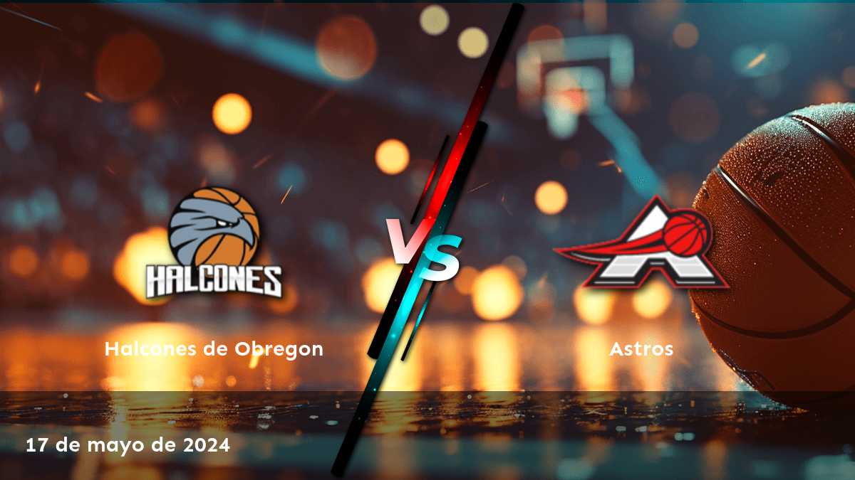 Astros vs Halcones de Obregon: Análisis y predicciones para el partido de básquetbol de la CIBACOPA