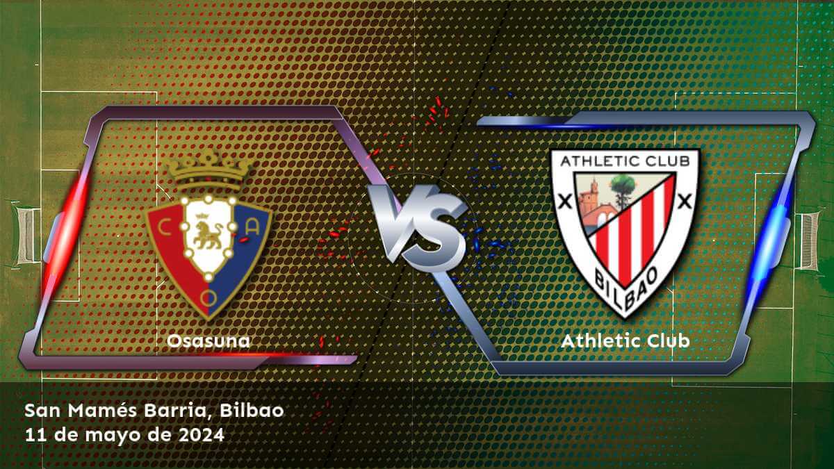 Athletic Club vs Osasuna: Análisis y predicciones para la jornada 35 de La Liga