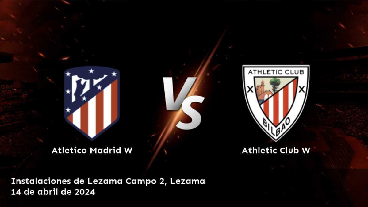 Athletic Club W vs Atletico Madrid W: ¡Análisis y predicciones para la jornada 23 de la Primera División Femenina!