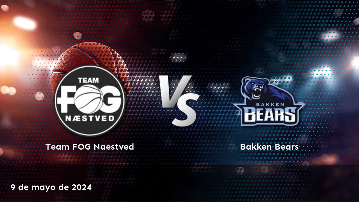 Análisis y predicciones para el partido Bakken Bears vs Team FOG Naestved en la Basketligaen. ¡Aprende a apostar de manera efectiva con Latinvegas!