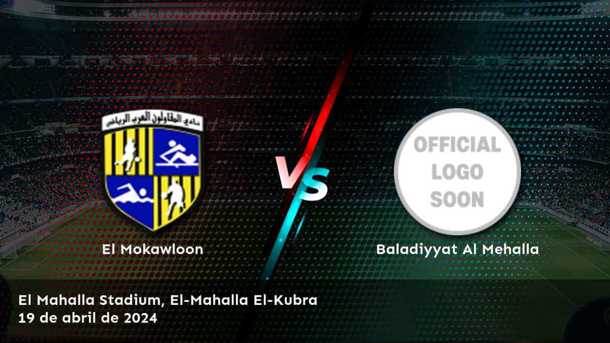 Análisis detallado del partido Baladiyyat Al Mehalla vs El Mokawloon por la Premier League. Odds, pronósticos y apuestas recomendadas en Latinvegas.