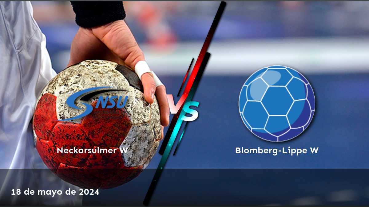 Blomberg-Lippe W vs Neckarsulmer W: Análisis y predicciones para el partido de handball del 18 de mayo de 2024