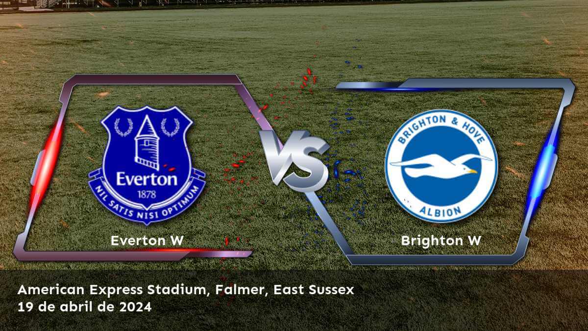 Brighton W vs Everton W: Análisis y predicciones para el partido de la FA WSL el 19 de abril de 2024 en Latinvegas.