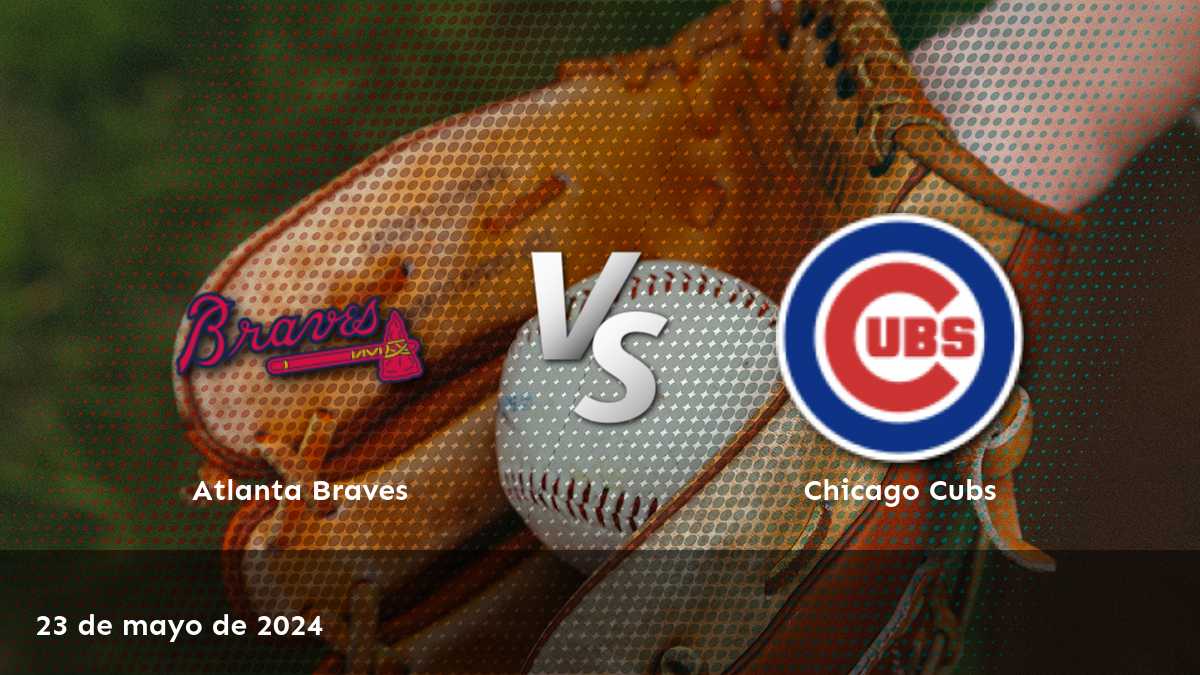 Descubre las mejores oportunidades de apuesta para Chicago Cubs vs Atlanta Braves en Latinvegas