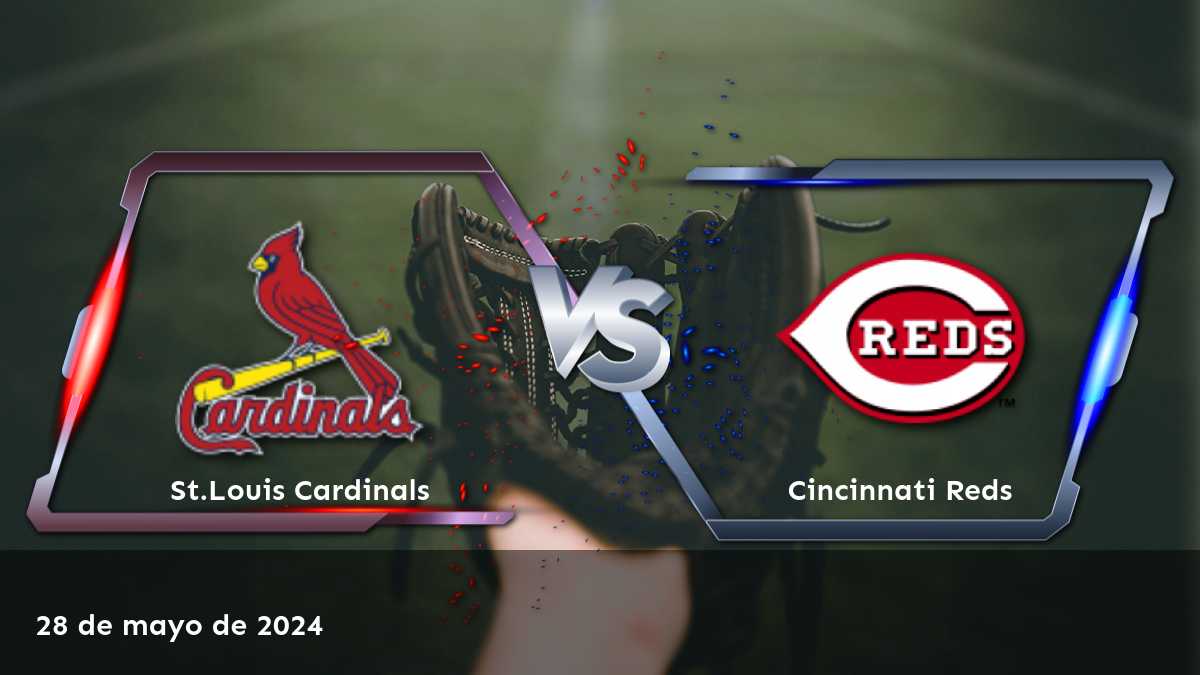 Cincinnati Reds vs St.Louis Cardinals: Análisis de apuestas y predicciones para el partido del 28 de mayo de 2024.