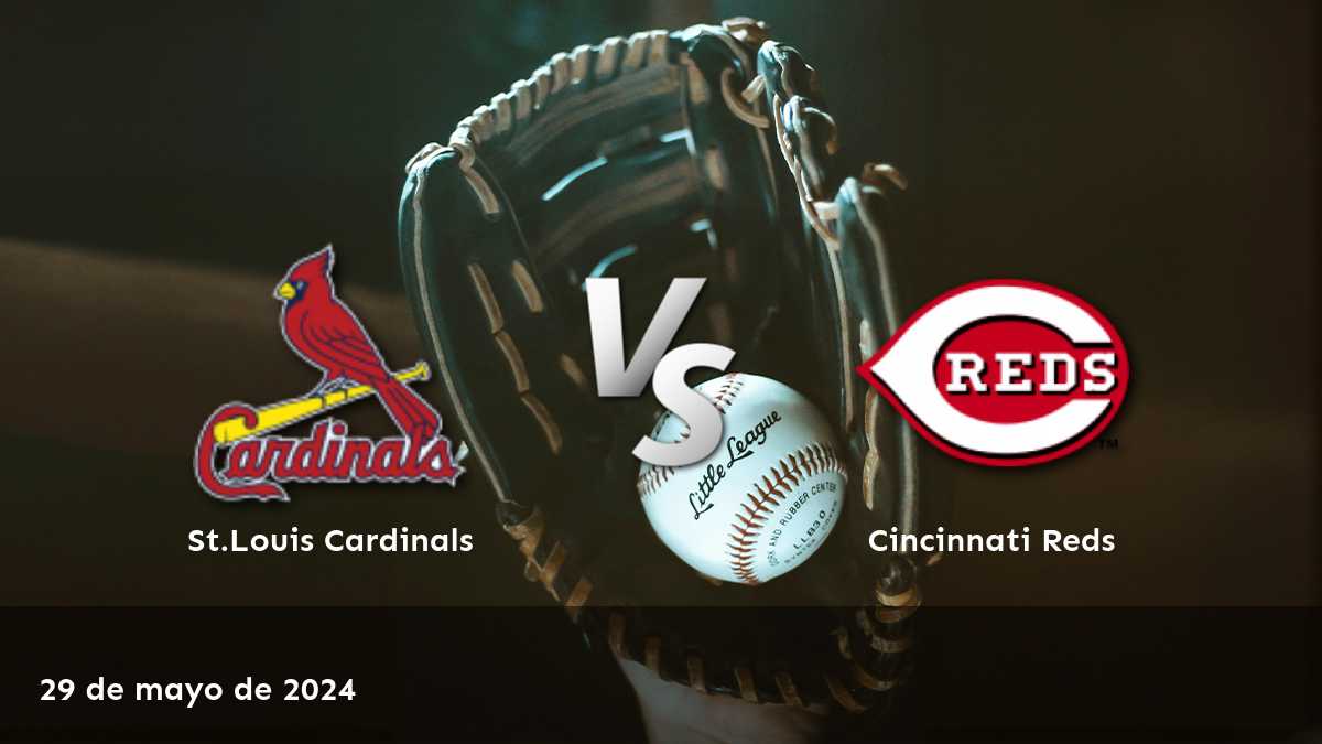 Análisis detallado del partido Cincinnati Reds vs St.Louis Cardinals del 29 de mayo de 2024. ¡Aumenta tus ganancias con las mejores opciones de apuesta!