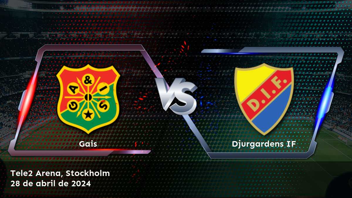 Descubre las mejores apuestas para Djurgardens IF vs Gais en Latinvegas, ¡análisis detallado y predicciones para ganar!