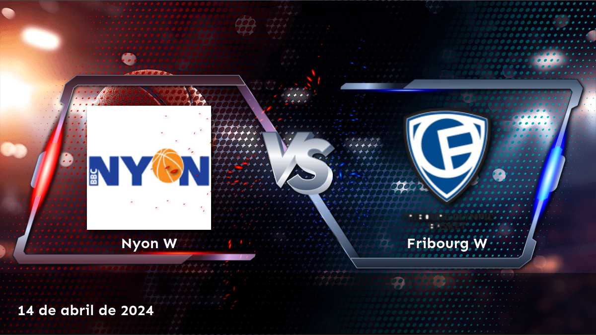 Fribourg W vs Nyon W: Análisis y predicciones para el partido de básquetbol femenino en la liga SB League W.