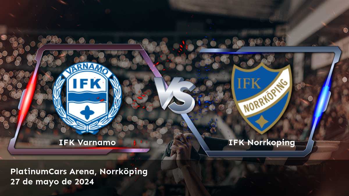 Análisis detallado del partido IFK Norrkoping vs IFK Varnamo en la Allsvenskan. ¡Conoce las mejores opciones de apuestas con Latinvegas!