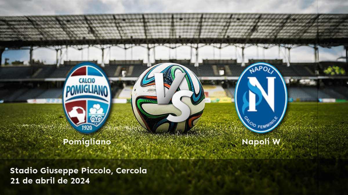 Napoli W vs Pomigliano: Análisis y predicciones para el partido de la Serie A Women