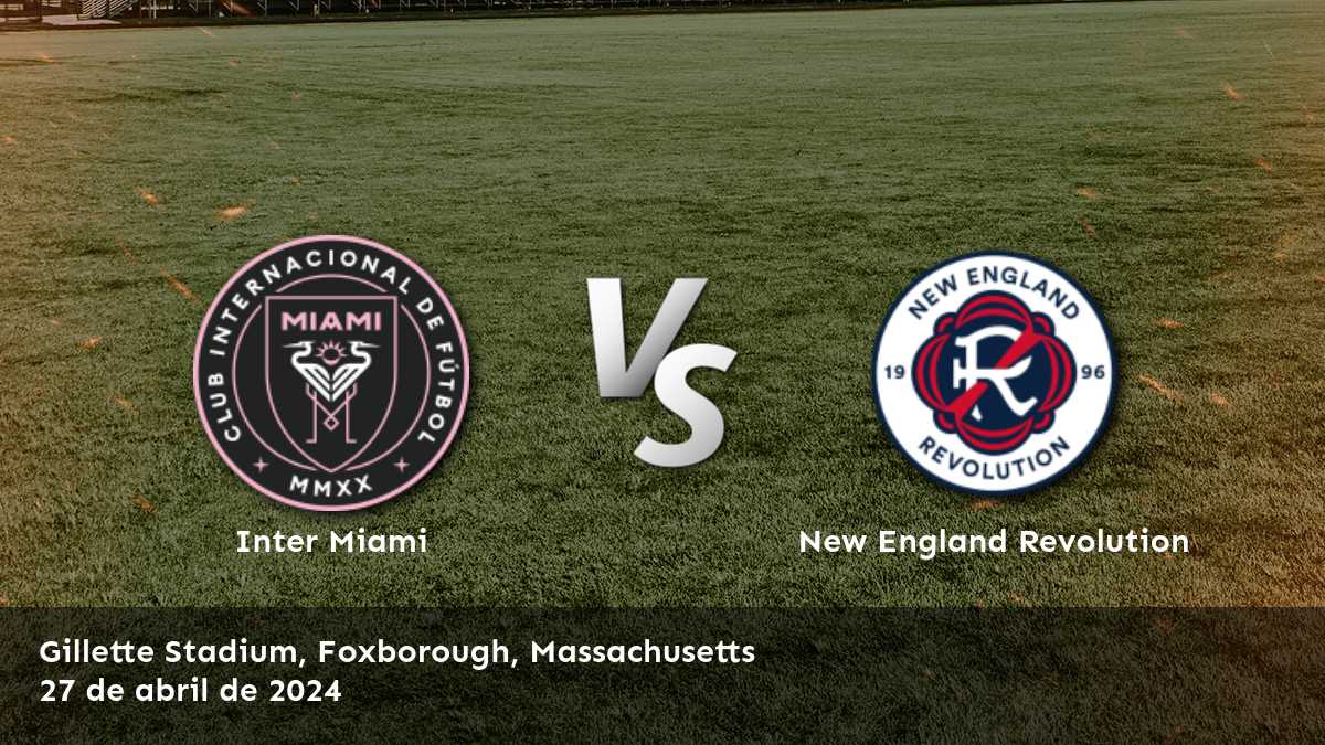 New England Revolution vs Inter Miami: Análisis y predicciones para el partido de la MLS