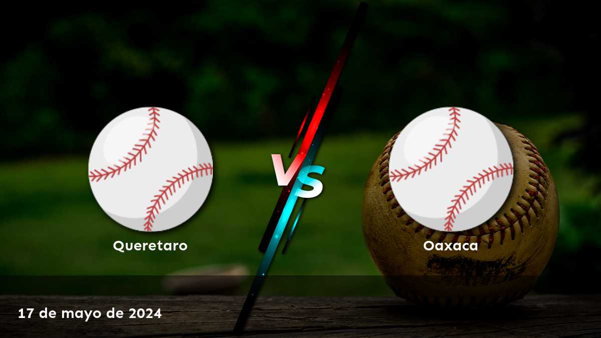 Oaxaca vs Queretaro: Análisis y predicciones para el partido del 18 de mayo de 2024 en la Liga Mexicana de Béisbol.