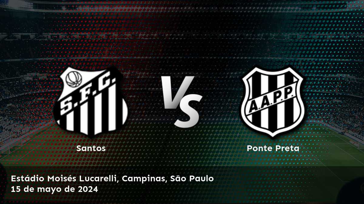 Aprovecha al máximo el partido Ponte Preta vs Santos en la Serie B con Latinvegas, donde encontrarás las mejores ofertas y predicciones para cada partido.