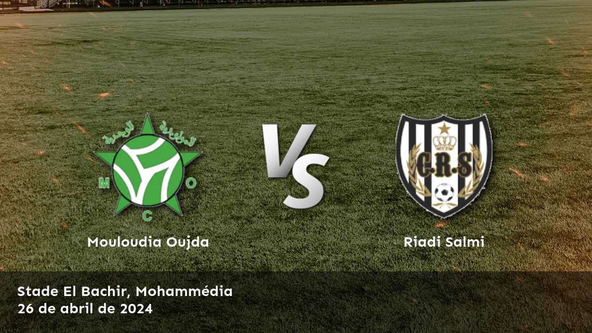 Apuestas Riadi Salmi vs Mouloudia Oujda: Análisis y predicciones para la fecha 27 de la Botola Pro