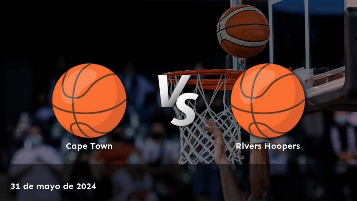 Rivers Hoopers vs Cape Town: Análisis y predicciones para la Liga BAL el 31 de mayo de 2024