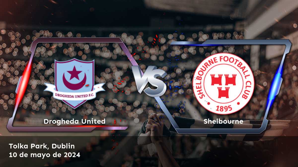 Shelbourne vs Drogheda United: Análisis y predicciones para el partido de la Premier Division