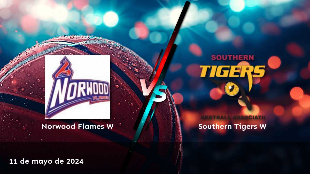 Southern Tigers W vs Norwood Flames W: Análisis y predicciones para el partido del 11 de mayo de 2024 en Latinvegas