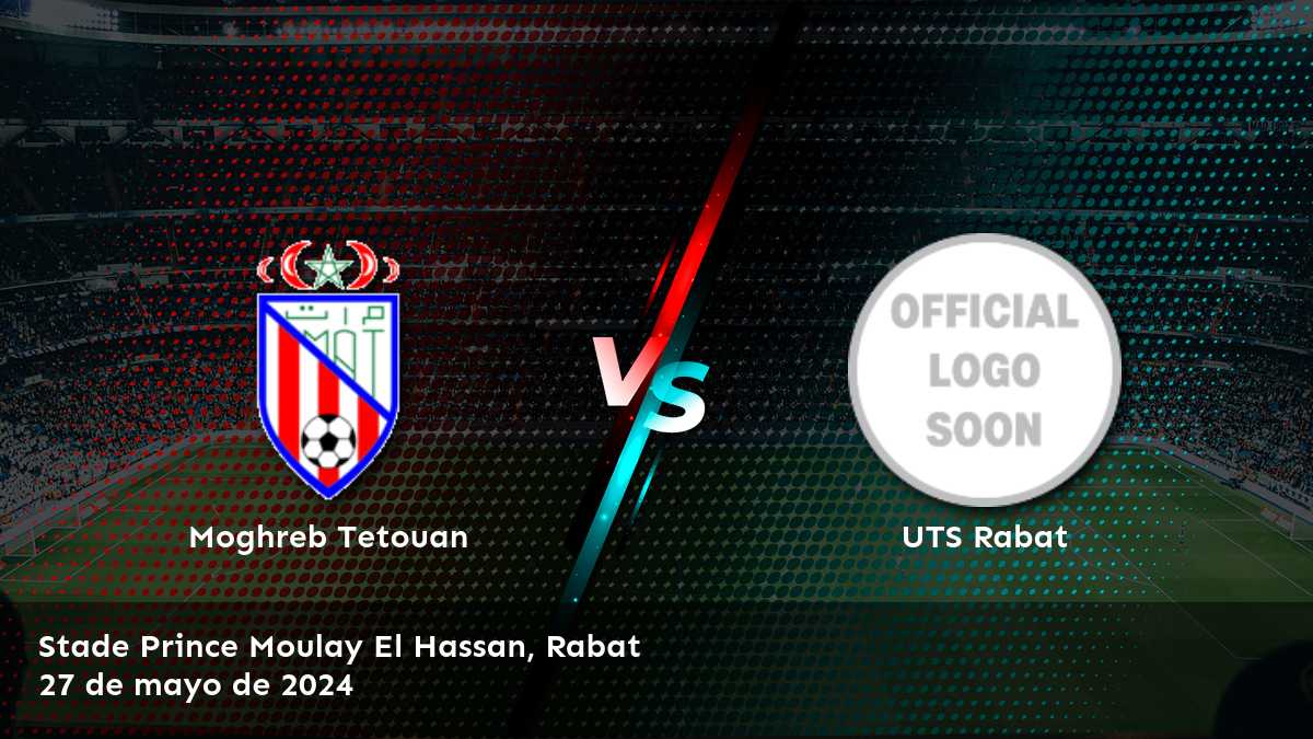 Descubre las mejores opciones de apuestas para el partido UTS Rabat vs Moghreb Tetouan en Latinvegas.