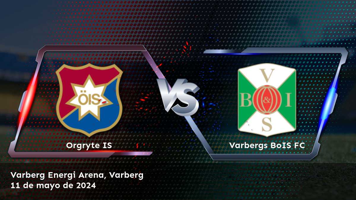 Varbergs BoIS FC vs Orgryte IS: Análisis y predicciones para el partido de la Superettan