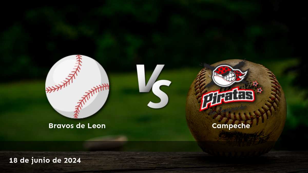 Campeche vs Bravos de León: Análisis y predicciones para el partido de béisbol del 18 de junio de 2024.