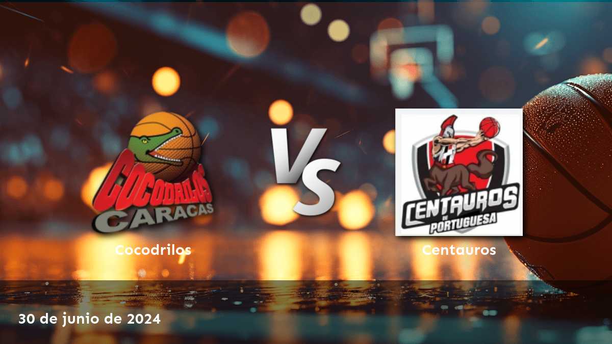 Análisis del partido Centauros vs Cocodrilos en la Superliga de baloncesto con Latinvegas, expertos en recomendaciones de casas de apuestas y predicciones deportivas.