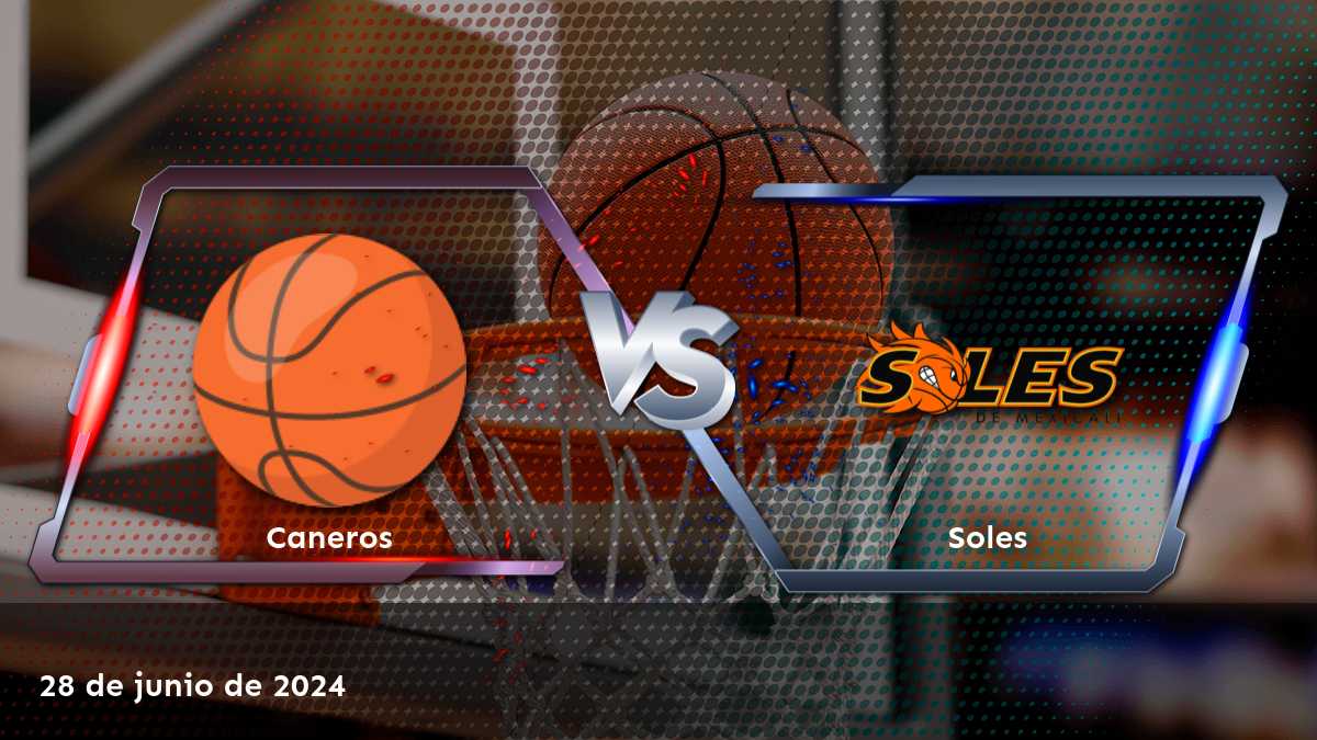 Soles vs Caneros: Análisis y predicciones para el partido de la LNB el 28 de junio de 2024