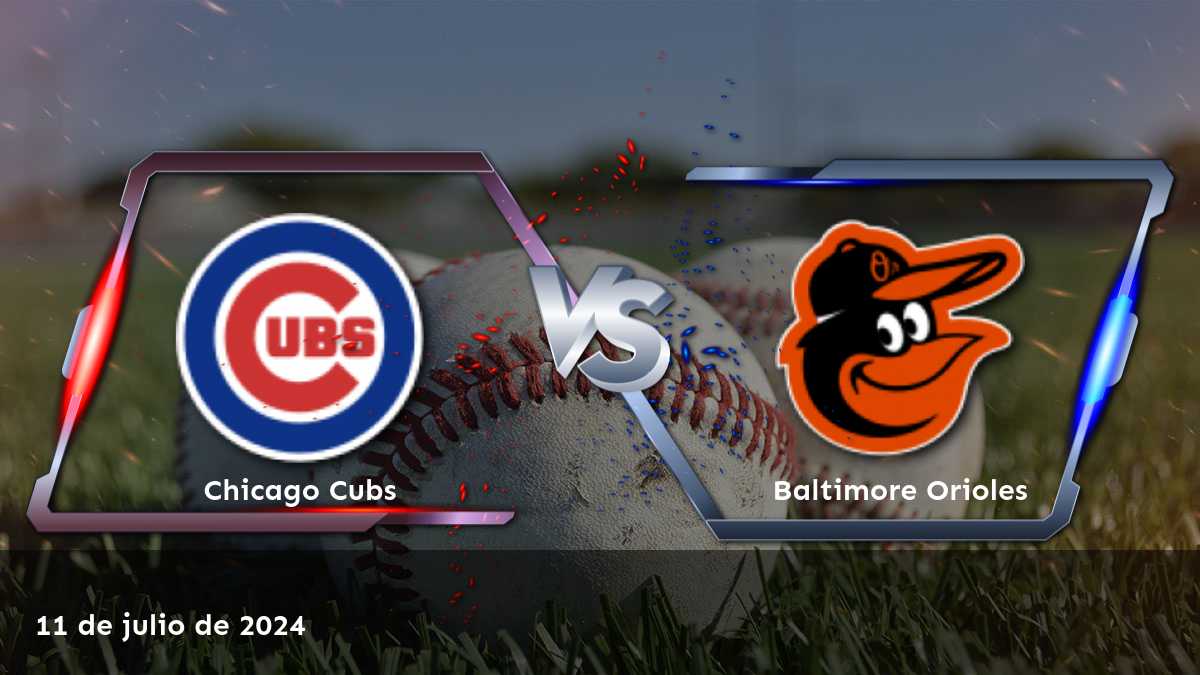 Análisis y predicciones para Baltimore Orioles vs Chicago Cubs el 11 de julio de 2024. ¡Aprovecha las mejores oportunidades de apuesta con Latinvegas!