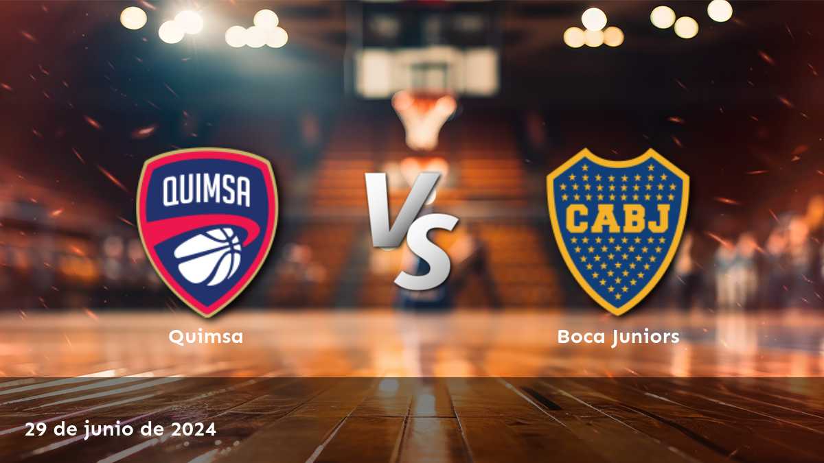 Boca Juniors vs Quimsa: Análisis y Picks para el 29 de junio de 2024. ¡Aprovecha las mejores odds con Latinvegas!