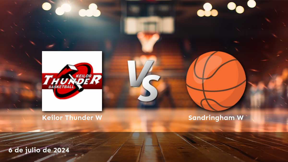 Sandringham W vs Keilor Thunder W: Análisis y pronósticos para el partido del 6 de julio de 2024 en la liga NBL1 South Women.