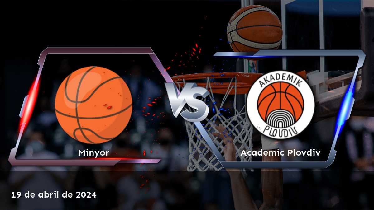 Análisis del partido Academic Plovdiv vs Minyor en la NBL. ¡Aprovecha al máximo tus apuestas con las mejores opciones de Moneyline, spread y sobre/under!