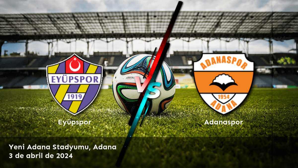 Adanaspor vs Eyüpspor: Análisis de apuestas para la liga 1. Lig