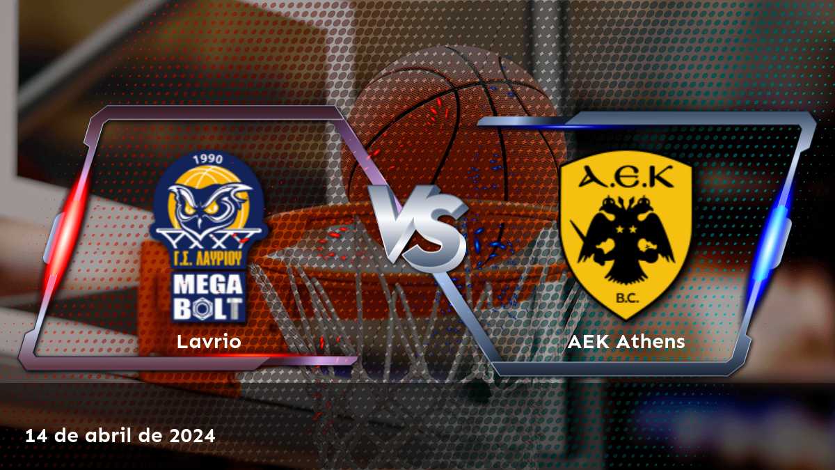 AEK Athens vs Lavrio: Análisis y predicciones para el partido del 14 de abril en la Liga de Baloncesto.