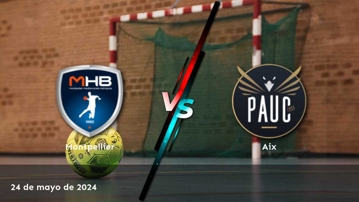 Aix vs Montpellier: Análisis y predicciones para el partido de handball de la Starligue. ¡Aprovecha las mejores odds en Latinvegas!