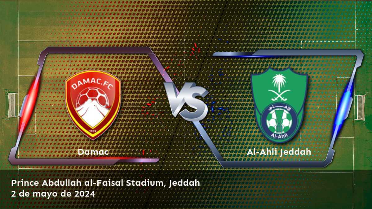 Al-Ahli Jeddah vs Damac: Análisis de apuestas y predicciones para la Pro League