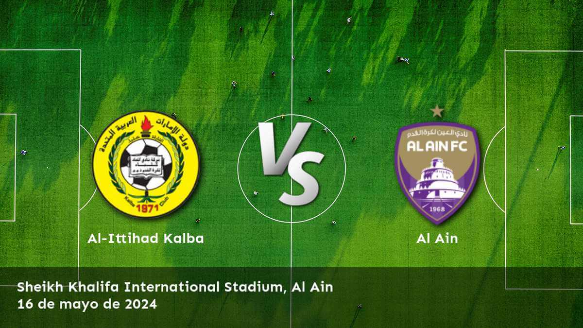 Al Ain vs Al-Ittihad Kalba: Análisis y predicciones para la Pro League