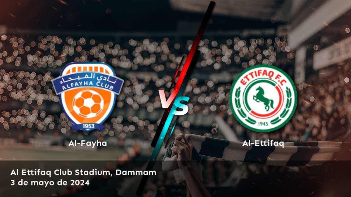 Al-Ettifaq vs Al-Fayha: Análisis y predicciones para el partido de la Pro League