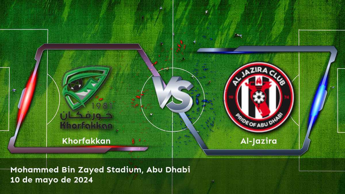 Al-Jazira vs Khorfakkan: Análisis y predicciones para la Pro League