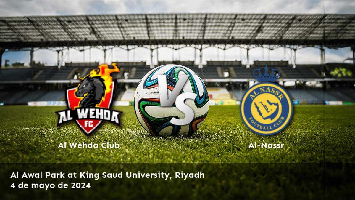 Al-Nassr vs Al Wehda Club: Análisis y pronósticos para la Pro League