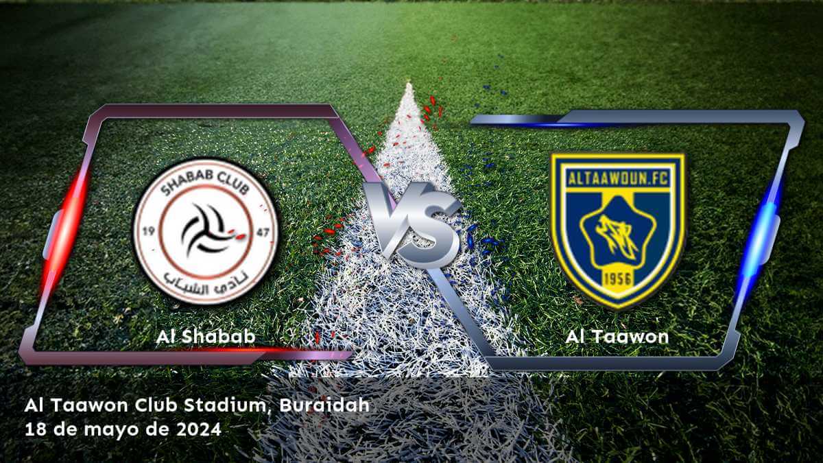 Al Taawon vs Al Shabab: Análisis de las probabilidades y predicciones para el partido de la Pro League