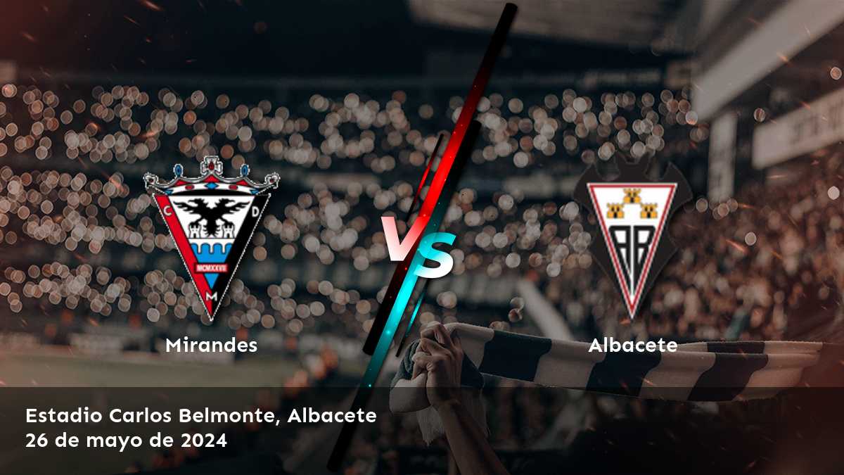 Albacete vs Mirandes: ¡Apuesta con confianza con las predicciones de Latinvegas!