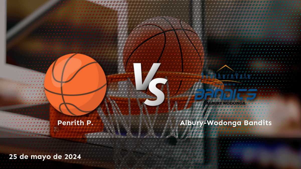 Albury-Wodonga Bandits vs Penrith P.: Análisis y predicciones para el partido de baloncesto del 25 de mayo de 2024