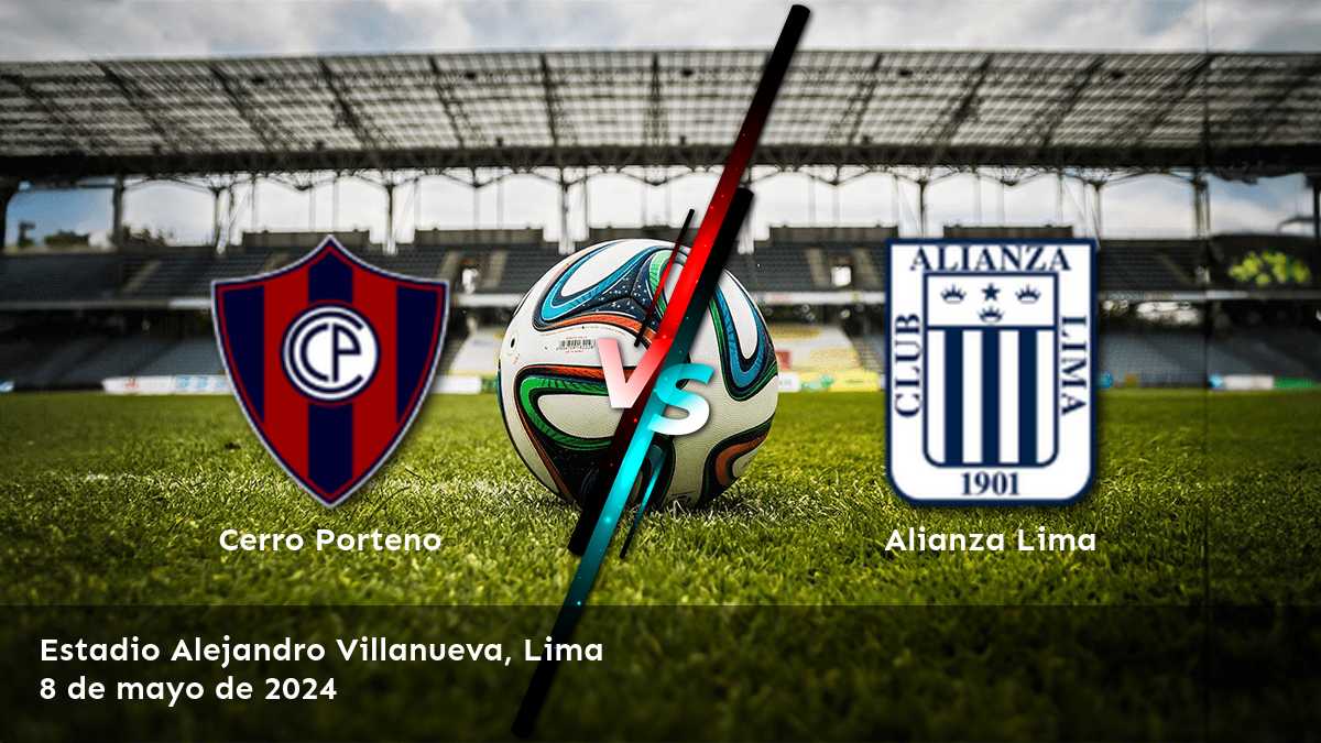 Alianza Lima vs Cerro Porteno: Análisis y predicciones para la CONMEBOL Libertadores