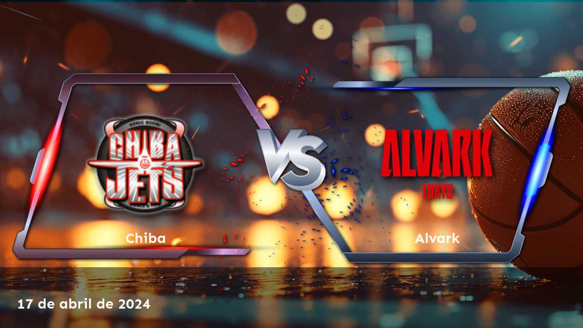 Alvark vs Chiba: Análisis y predicciones para la emociónate partido de baloncesto