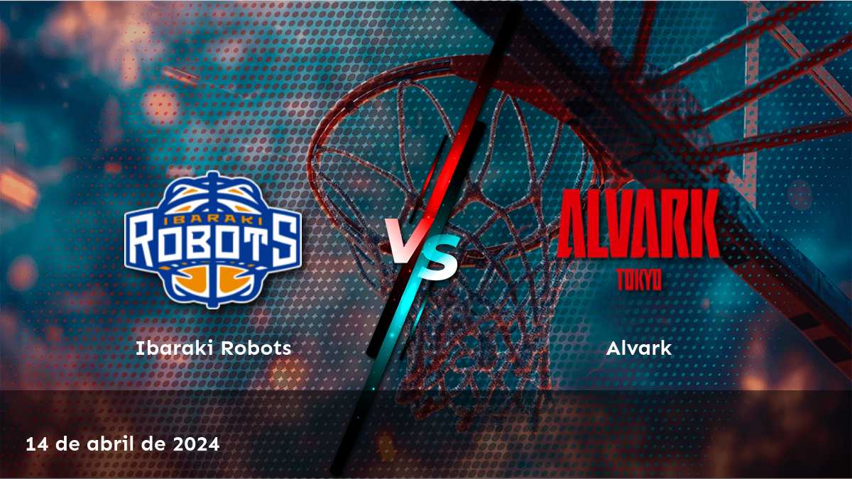 Alvark vs Ibaraki Robots: Análisis y predicciones para el partido de la B League del 14 de abril de 2024