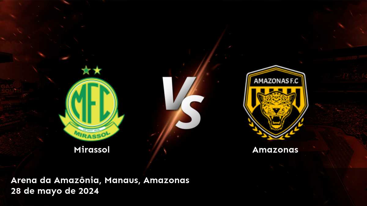 Descubre las mejores apuestas para el partido Amazonas vs Mirassol en Latinvegas.