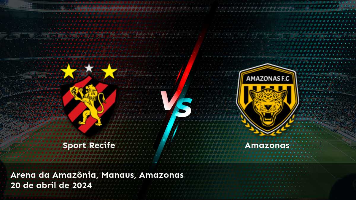 Apuesta en el encuentro Amazonas vs Sport Recife con Latinvegas y obtenga las mejores oportunidades de apuesta y predicciones basadas en datos.